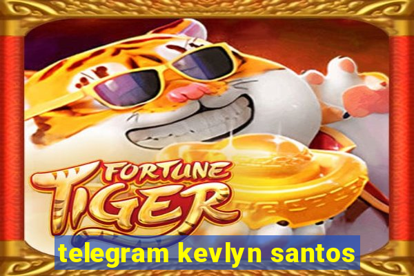 telegram kevlyn santos